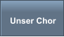 Unser Chor