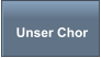 Unser Chor