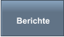 Berichte